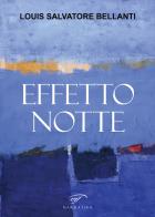 Effetto notte di Louis Salvatore Bellanti edito da Il Foglio Letterario Edizioni