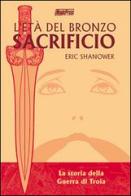 Sacrificio. L'età del bronzo vol.2 di Eric Shanower edito da Magic Press