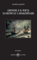 Grendel e il poeta da Beowulf a Shakespeare di Daniela Quieti edito da Ibiskos Ulivieri