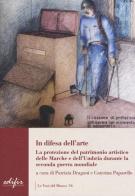 In difesa dell'arte. La difesa del patrimonio artistico delle Marche e dell'Umbria durante la seconda guerra mondiale edito da EDIFIR