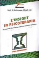 L' insight in psicoterapia. La scoperta illuminante nell'interazione terapeutica di Louis G. Castonguay, Clara E. Hill edito da Sovera Edizioni