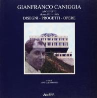 Gianfranco Caniggia Architetto. Disegni, progetti, opere. (Roma 1933-1987) edito da Alinea