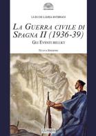La guerra civile di Spagna (1936-39). Nuova ediz. vol. 2 di Esteban Luis de Llera edito da Il Cerchio