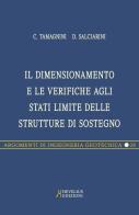 Il dimensionamento e le verifiche agli stati limite delle strutture di sostegno di Claudio Tamagnini, Diana Salciarini edito da Hevelius