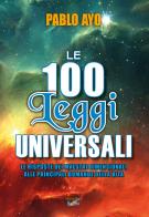 Le 100 leggi universali. Le risposte dei maestri dimensionali alle principali domande della vita di Pablo Ayo edito da Strangedays News