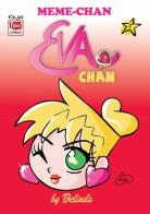 Meme-Chan. Eva-Chan vol.1 di Belinda Bertolo edito da Fame! Comics!