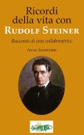 Ricordi della vita con Rudolf Steiner. Racconto di una collaboratrice di Anna Samweber edito da AgriBio