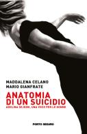 Anatomia di un suicidio. Adelina Sejdini una voce per le donne di Maddalena Celano, Mario Gianfrate edito da Porto Seguro