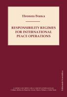 Responsibility regimes for international peace operations di Eleonora Branca edito da Editoriale Scientifica