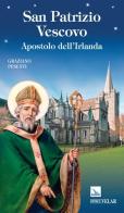 San Patrizio vescovo di Graziano Pesenti edito da Editrice Elledici