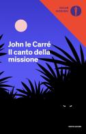 Il canto della missione di John Le Carré edito da Mondadori
