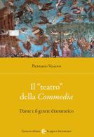 Il «teatro» della Commedia. Dante e il genere drammatico di Piermario Vescovo edito da Carocci