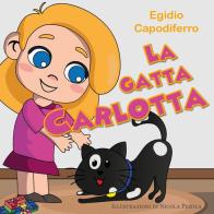 La gatta Carlotta di Egidio Capodiferro edito da Youcanprint