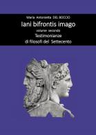 Iani bifrontis imago vol.2 di Maria Antonietta Del Boccio edito da Passione Scrittore selfpublishing