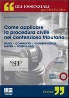 Come applicare la procedura civile nel contenzioso tributario. Con CD-ROM di Nunzio Santi Di Paola edito da Maggioli Editore