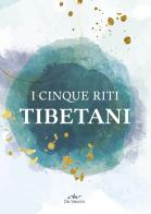 I cinque riti tibetani edito da De Vecchi