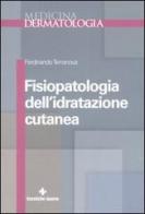 Fisiopatologia dell'idratazione cutanea di Ferdinando Terranova edito da Tecniche Nuove