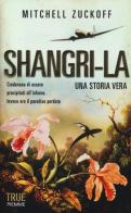 Shangri-La di Mitchell Zuckoff edito da Piemme