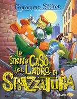 Lo strano caso del ladro di spazzatura! di Geronimo Stilton edito da Piemme