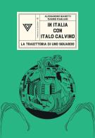 In Italia con Italo Calvino di Alessandro Gianetti, Marino Magliani edito da Perrone