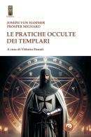 Le pratiche occulte dei templari di Joseph von Hammer edito da Tipheret