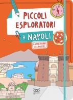 Piccoli esploratori a Napoli. La tua guida alla città di Maria Cristina Ferrari edito da 24 Ore Cultura