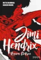 Jimi Hendrix. Requiem elettrico di Mattia Colombara, Gianluca Maconi edito da Edizioni BD