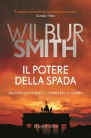 Il potere della spada di Wilbur Smith edito da HarperCollins Italia