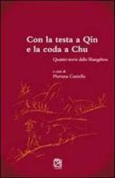 Con la testa a Qin e la coda a Chu. Quattro storie dallo Shangzhou edito da CUEN
