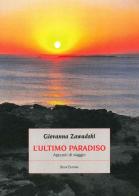 L' ultimo paradiso. Appunti di viaggio di Giovanna Zawadski edito da Book Editore