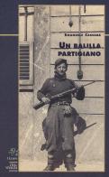 Un balilla partigiano di Emanuele Cassarà edito da Priuli & Verlucca