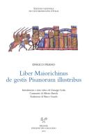 Liber maiorichinus de gestis pisanorum illustribus. Ediz. critica di Enrico Pisano edito da Sismel