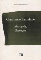 Nekropolis, Romagna di Gianfranco Lauretano edito da Risguardi