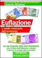 Euflazione. L'anello mancante dell'economia di Antonio Miclavez edito da Arianna Editrice