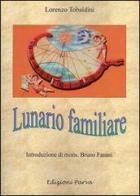 Lunario familiare di Lorenzo Tobaldini edito da Parva