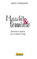 Maschil&femminile. Domande e risposte per la coppia di oggi di Marco Scarmagnani edito da Sempre Editore