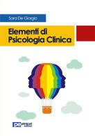 Elementi di psicologia clinica di Sara De Giorgio edito da Primiceri Editore