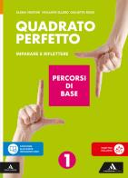 Quadrato perfetto. Imparare e riflettere. Percorsi di base. Per la Scuola media. Con e-book. Con espansione online vol. 1 di Giulietta Rossi, Elena Venturi, Violante Ellero edito da Mondadori Scuola