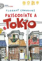 Passeggiate a Tokyo. Ediz. illustrata di Florent Chavouet edito da Einaudi