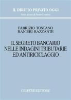 Il segreto bancario nelle indagini tributarie ed antiriclaggio di Ranieri Razzante, Fabrizio Toscano edito da Giuffrè
