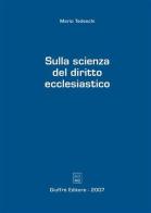 Sulla scienza del diritto ecclesiastico di Mario Tedeschi edito da Giuffrè