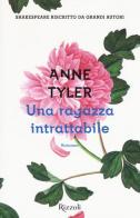 Una ragazza intrattabile di Anne Tyler edito da Rizzoli