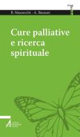 Cure palliative e ricerca spirituale di Bruno Mazzocchi, Alessandro Bazzani edito da EMP