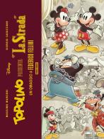 Topolino presenta: «La strada». Un omaggio a Federico Fellini. Limited deluxe edition. Ediz. speciale. Con litografia di Massimo Marconi edito da Panini Comics