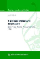 Il ricorso tributario: requisiti formali e sostanziali, formato telematico e notifica di Marco Ligrani edito da Giuffrè