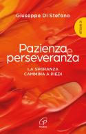 Pazienza e perseveranza. La speranza cammina a piedi di Giuseppe Di Stefano edito da Paoline Editoriale Libri