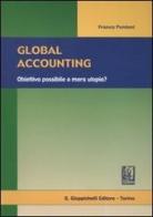 Global accounting. Obiettivo possibile o mera utopia? di Franco Pontani edito da Giappichelli