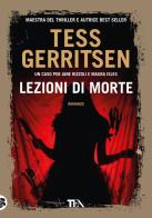Lezioni di morte di Tess Gerritsen edito da TEA