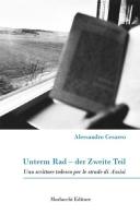 Unterm Rad-der Zweite Teil. Uno scrittore tedesco per le strade di Assisi di Alessandro Cesareo edito da Morlacchi