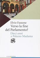 Verso la fine del Parlamento? Dieci anni a Palazzo Madama di Elvio Fassone edito da Claudiana